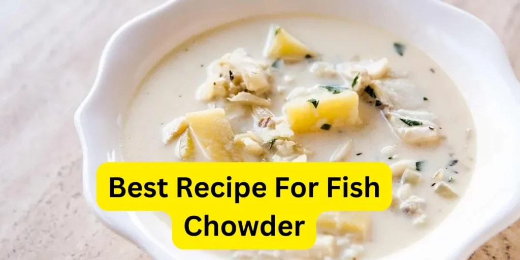 Best Recipe For Fish Chowder