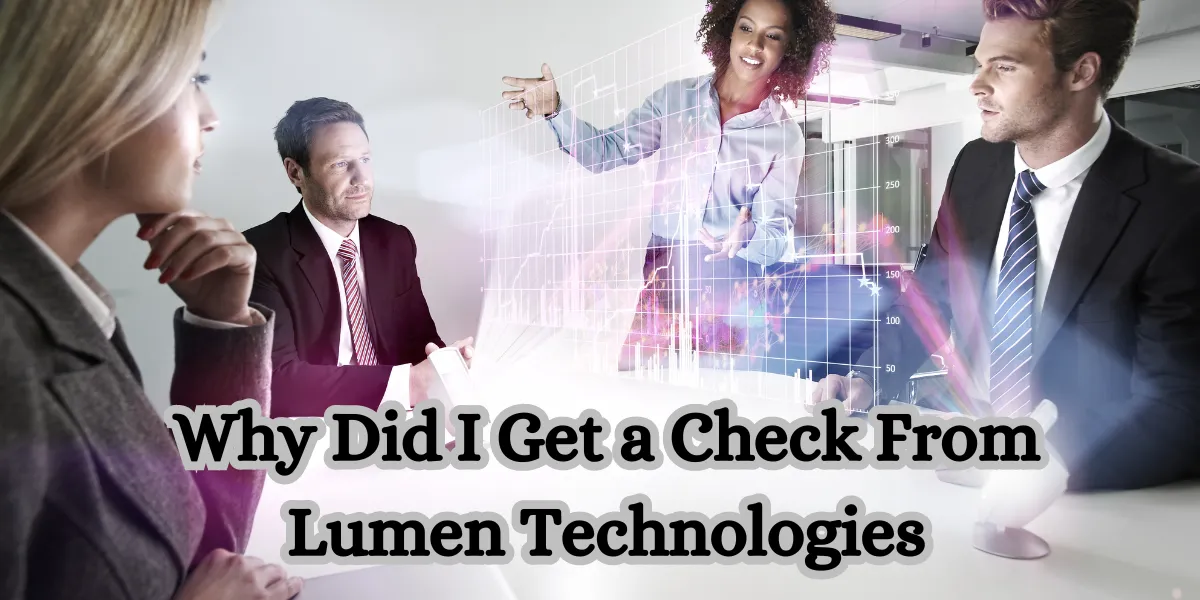 Why Did I Get a Check From Lumen Technologies