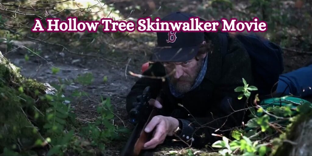 A Hollow Tree Skinwalker Movie