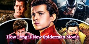 How Long is New Spiderman Movie