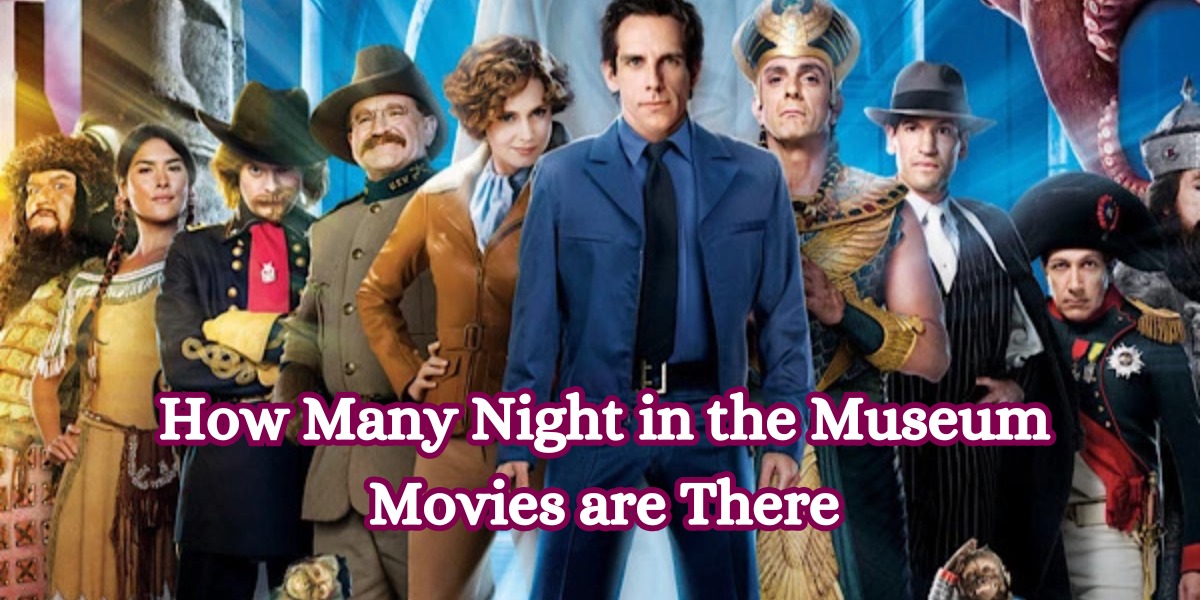 How Many Night in the Museum Movies are There